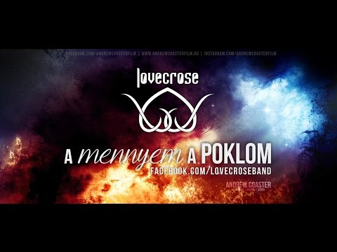Lovecrose - A Mennyem a Poklom [OFFICIAL LYRIC VIDEO]