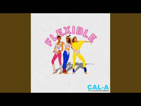 Flexible (feat. P-Lo & Myles Parrish)