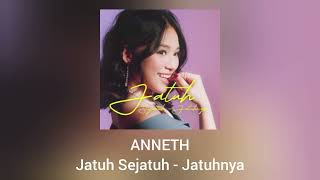 Download lagu Anneth - Jatuh Sejatuh - Jatuhnya mp3 Download lagu Anneth - Jatuh Sejatuh - Jatuhnya mp3