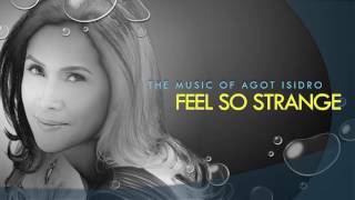 Agot Isidro - Feel So Strange
