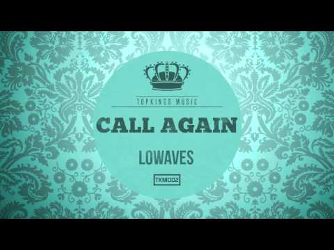 Lowaves - Call Again (Original Mix)