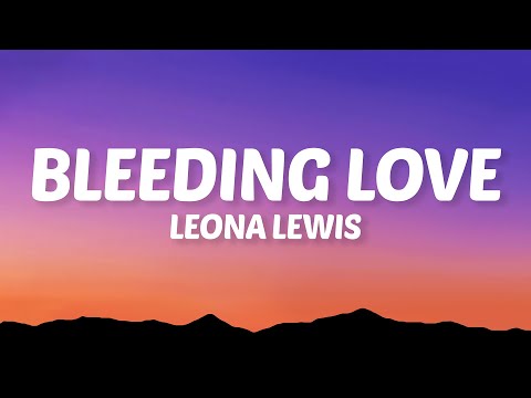 Leona Lewis - Bleeding Love (Lyrics)