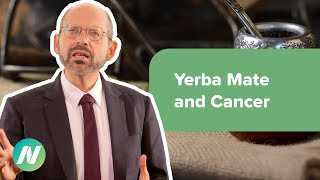 Yerba Mate and Cancer: Do Its Benefits Outweigh Its Risks?