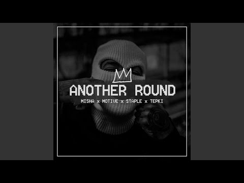 Another Round (feat. Motive, Staple, Fireonblack)