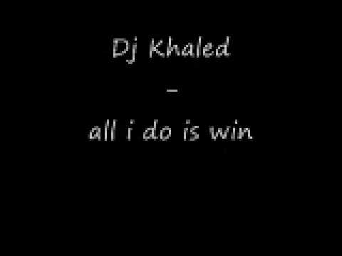 Dj Khaled   all i do is win