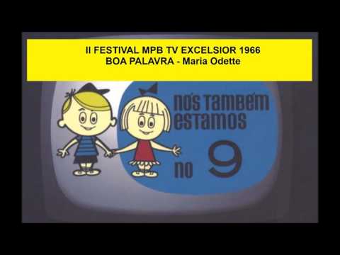 BOA PALAVRA  -  Maria Odette  -  II Festival MPB TV EXCELSIOR 1966