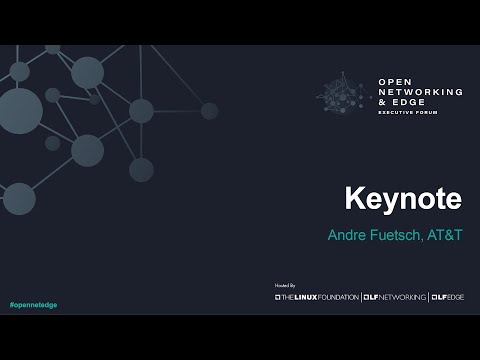 Keynote - Andre Fuetsch, AT&T