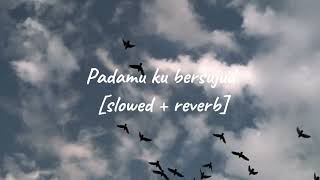 Download lagu Padamu ku bersujud - [slowed   reverb] mp3