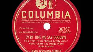 1944 Benny Goodman Quintet - Ev’ry Time We Say Goodbye (Peggy Mann, vocal) (78rpm version)