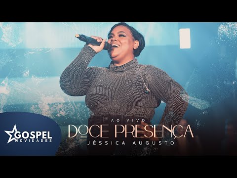 Jéssica Augusto | Doce Presença [Gospel Novidades]
