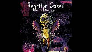 Reaction Based - Bloodied out xyz