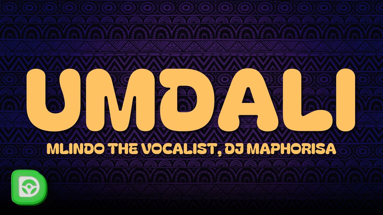Mlindo The Vocalist, DJ Maphorisa - Umdali (Lyrics) ft. Tman Xpress and Phila Dlozi