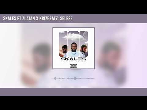 Skales - Selese ft. Zlatan and Krizbeatz (Official Audio)