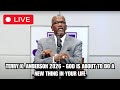 Rev. Terry K. Anderson 2026 - God Is About to Do a New Thing in Your Life