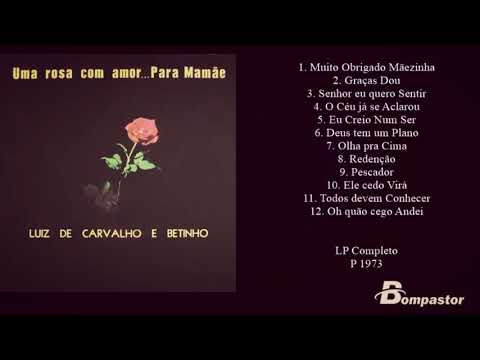 Luiz de Carvalho e Betinho uma rosa com amor lp completo 1973