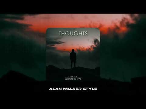 Alan Walker x Zuaste & Edison Ichpas - Thoughts (New Song 2025)