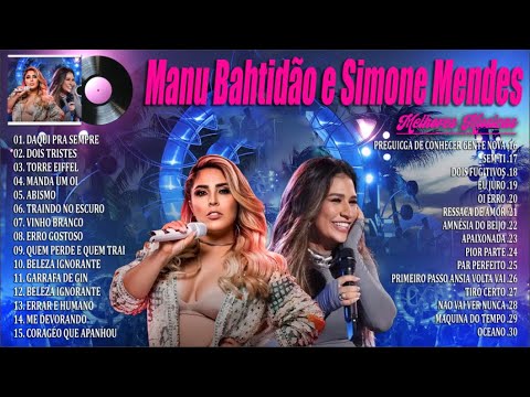 Manu Bahtidão & Simone Mendes 2024 ~ As Mais Musicas Tocadas ~ As Melhores e Musicas Novas 2024