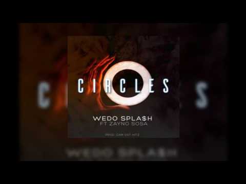"Circles"  - Wedo Spla$h ft. Zayno Sosa (Official audio)