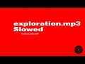 exploration.mp3 (slowed to perfection) (UPDATE) 4K
