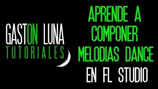 Tutorial de Composicion de Melodias Dance con una Progresion de Acordes en FL Studio