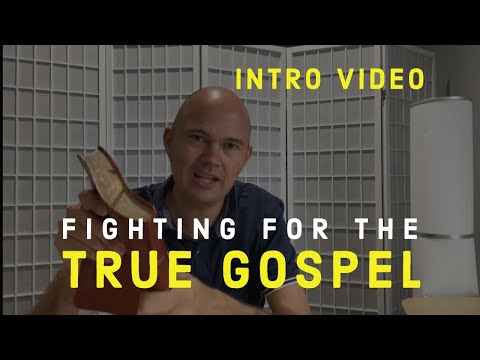 FIGHTING FOR THE TRUE GOSPEL - INTRO VIDEO