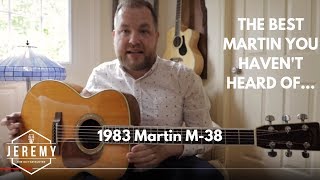 Video thumbnail for The Best Martin You Haven't Heard....1983 Martin M-38 by Jeremy Sheppard