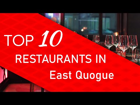 Top 10 best Restaurants in East Quogue, New York