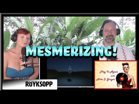 What Else Is There - RöYKSOPP Reaction with Mike & Ginger
