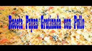 Nueva Receta: Papas Gratinada con Pollo y Espinaca.