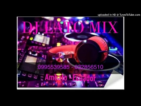 DJ LATO MIX CUMBIAS PERUANAS DEL RECUERDO