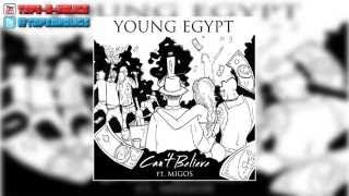 Young Egypt & Migos  - Can't Believe