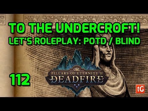 Let's Roleplay Pillars of Eternity 2: Deadfire – Delver's Row to Undercroft, PC Gameplay #112