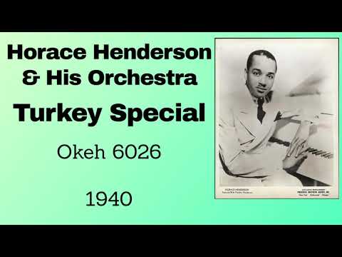 Horace Henderson and his orchestra - Turkey Special - 1940