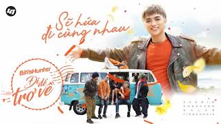 Sẽ Hứa Đi Cùng Nhau ( Đi Để Trở Về 3 ) - Soobin Hoàng Sơn, DALAB, Tiên Cookie | 1 Hour