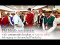 PM Modi S Interaction With Community Leaders Of Various Tribes Belonging To Arunachal Pradesh
