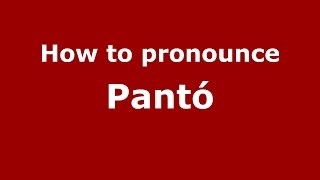 How to pronounce Pantó