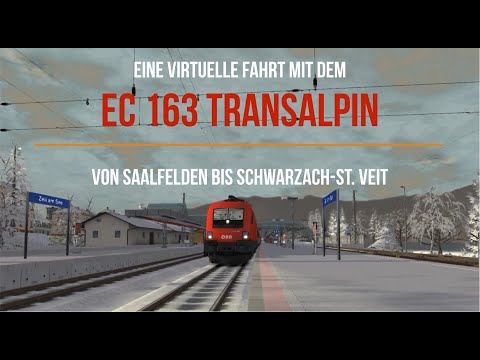 #CabRide | EC 163 #TRANSALPIN | Saalfelden - Schwarzach-St. Veit | Train Simulator | Teil 9