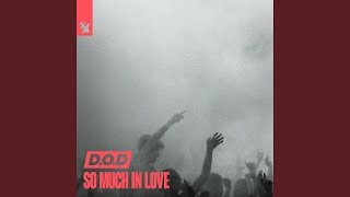 Musik-Video-Miniaturansicht zu So Much in Love Songtext von D.O.D