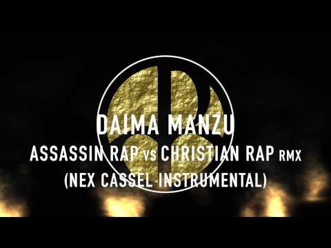 Daima ManZu - ASSASSIN RAP vs CHRISTIAN RAP- PROD: NEX CASSEL