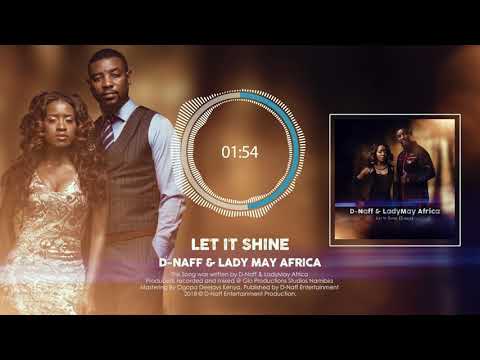 D Naff & Lady May Africa - let it shine