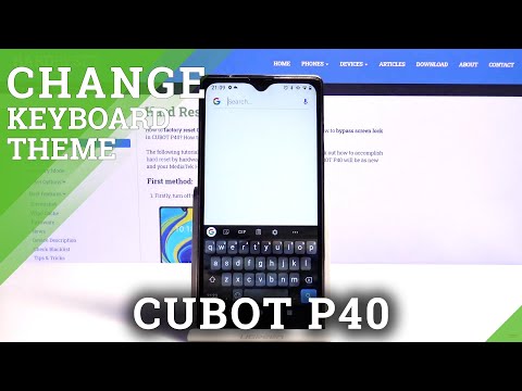 How to Change Keyboard Theme on CUBOT P40 – Set New Keyboard Theme