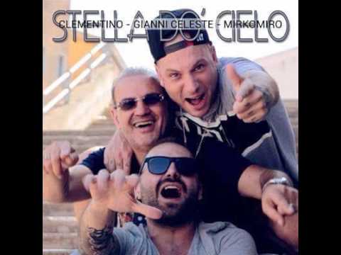 Gianni Celeste feat Clementino & Mirkomiro - Stella dó Cielo