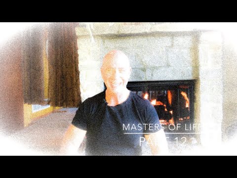 Masters of Life - Part 12