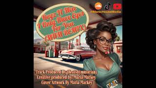 I only have eyes for you- Boyz II Men (MHM Remix)@beatsbymusician on the track!