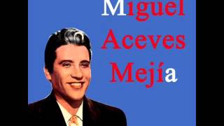 Miguel Aceves Mejia Pa Todo El Año