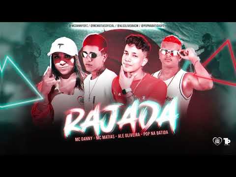 ALÊ OLIVEIRA, MC MATIAS, POP NA BATIDA E MC DANNY   RAJADA