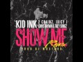 Kid Ink Show Me Remix Ft Chris Brown, Juicy J, 2 ...