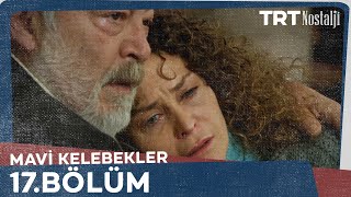 Mavi Kelebekler 17.Bölüm @NostaljiTRT