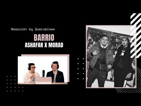 REACCIÓN / ASHAFAR x MORAD - Barrio | Querubines