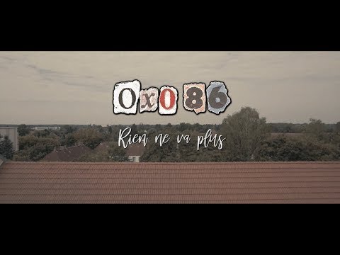 Oxo86 - Rien ne va plus (Offizielles Video)